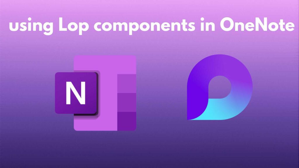 using Loop components in OneNote