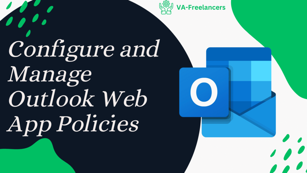 Configure and Manage Outlook Web App Policies