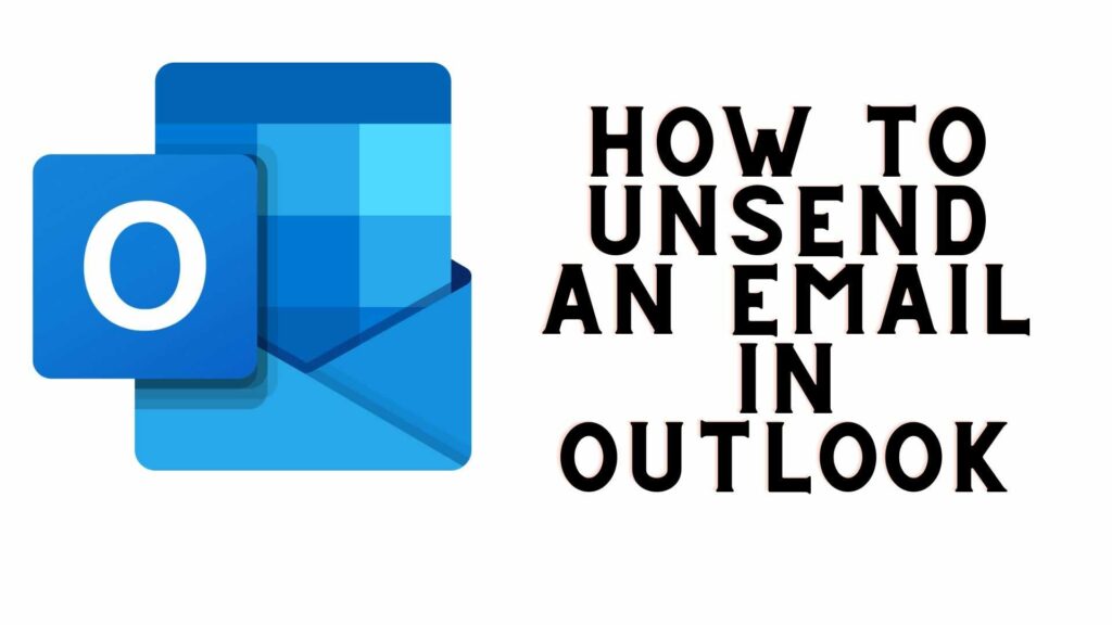 How to Unsend an Email in Outlook