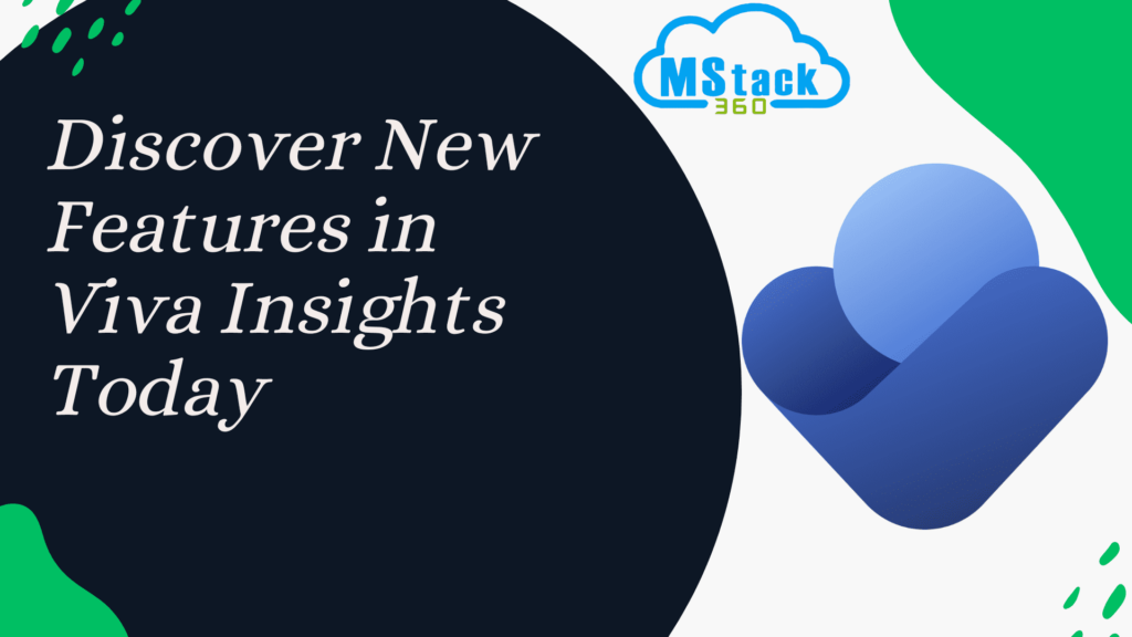 Discover New Features in Viva Insights Today