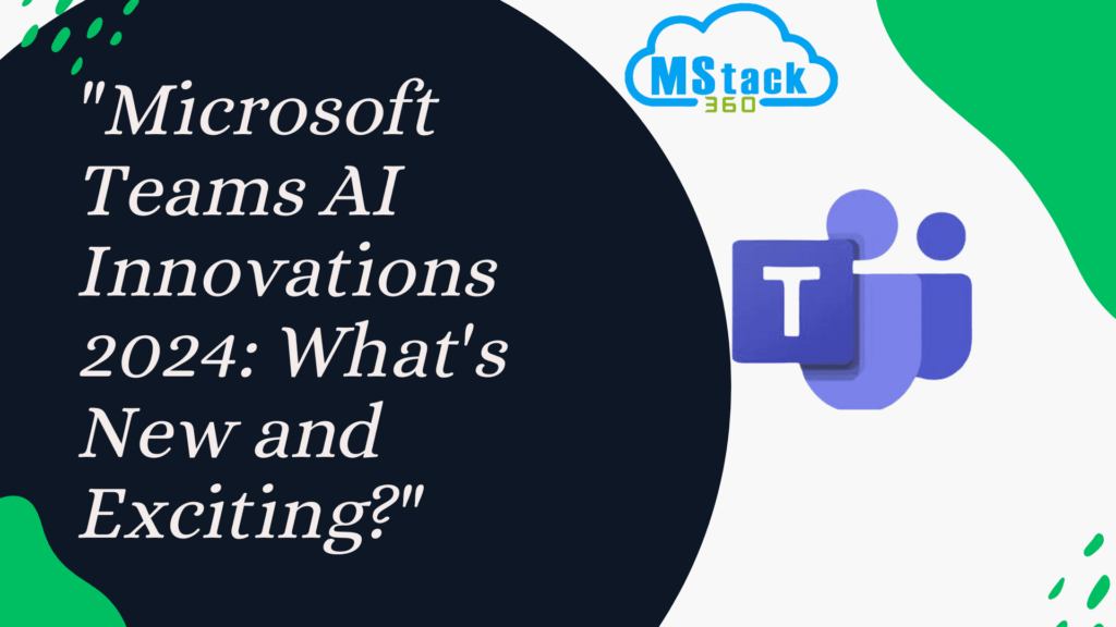 Microsoft Teams AI Innovations